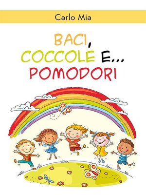 cover image of Baci, coccole e... pomodori